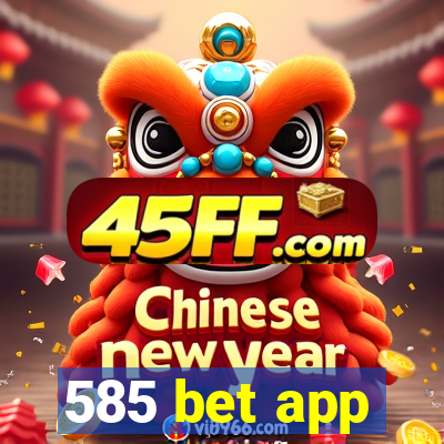 585 bet app